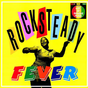 Lot of Reggae Music #11 – Rocksteady