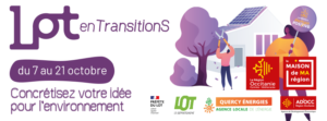 Lot en TransitionS / du 7 au 21 octobre 2023 / Quercy Énergies