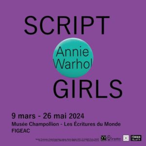 Exposition Script Girls – Musée Champollion, les écritures du monde