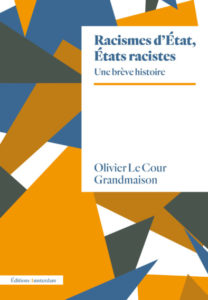 Direct avec Olivier Le Cour GrandMaison autour de son livre “Racisme d’Etats, Etats racistes, une brève histoire”