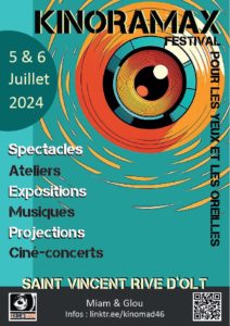 Kinoramax, le festival pour les yeux et les oreilles, à St Vincent Rive d’Olt, les 5 et 6 juillet 2024
